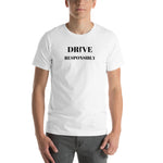 Drive Responsibly | Short-Sleeve Unisex T-Shirt